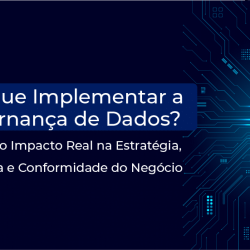 Por que Implementar a Governança de Dados?