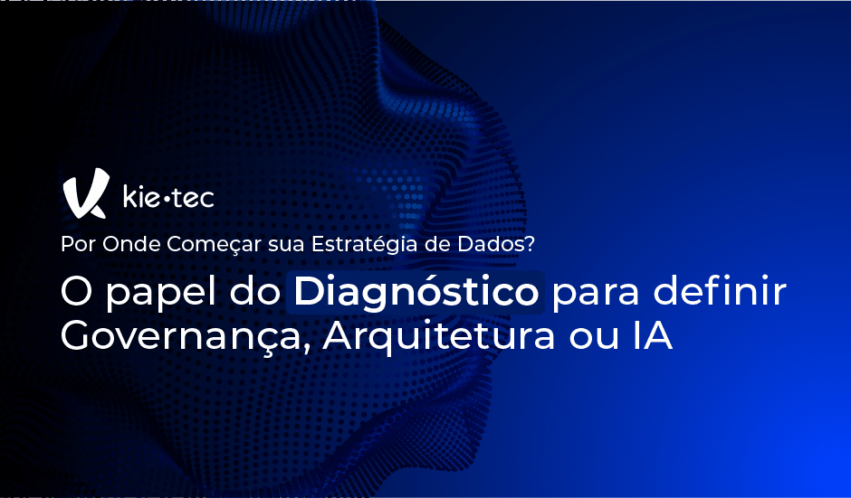 Por Onde Começar sua Estratégia de Dados?